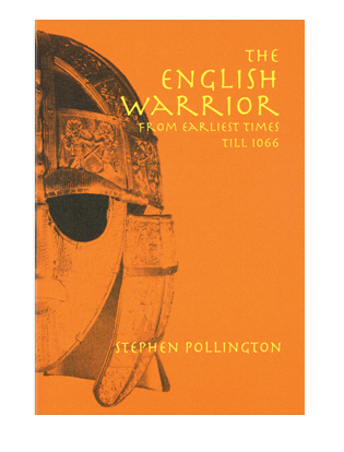 Book cover for The English Warrior from earliest times til 1066. Anglo-Saxon warriors, weapons and warfare